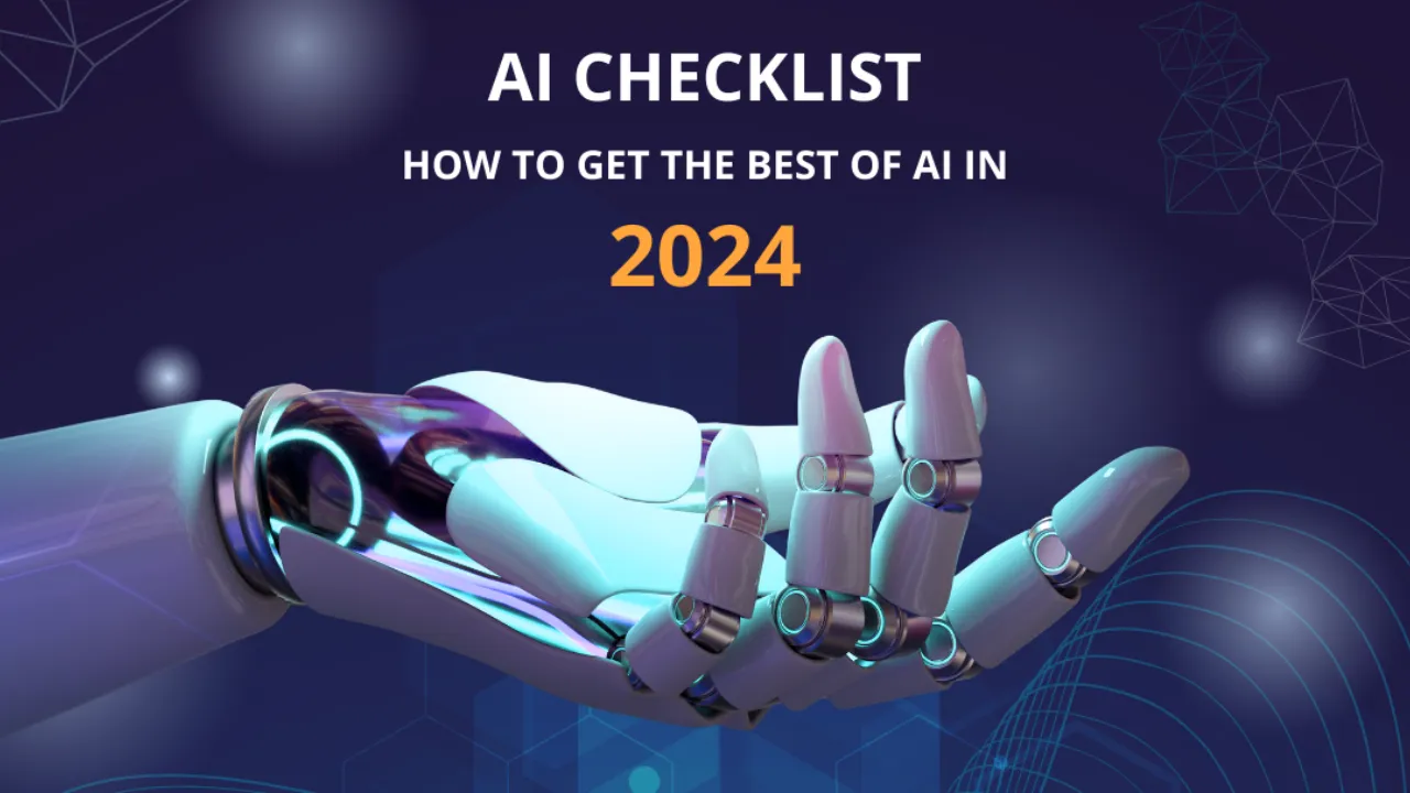 AI Checklist: How to Get the Best of AI in 2024